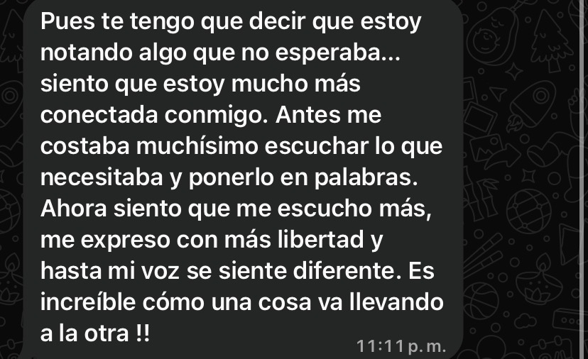 Mensaje de una alumna: me siento mucho más conectada conmigo y me expreso con más libertad